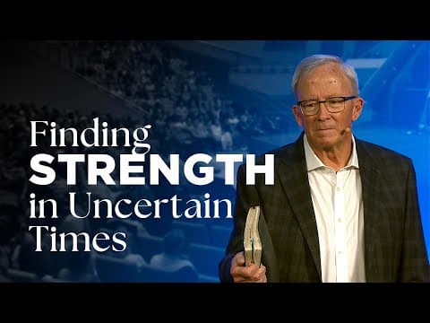 Finding Strength in Uncertain Times - Pastor David Uth - First Orlando