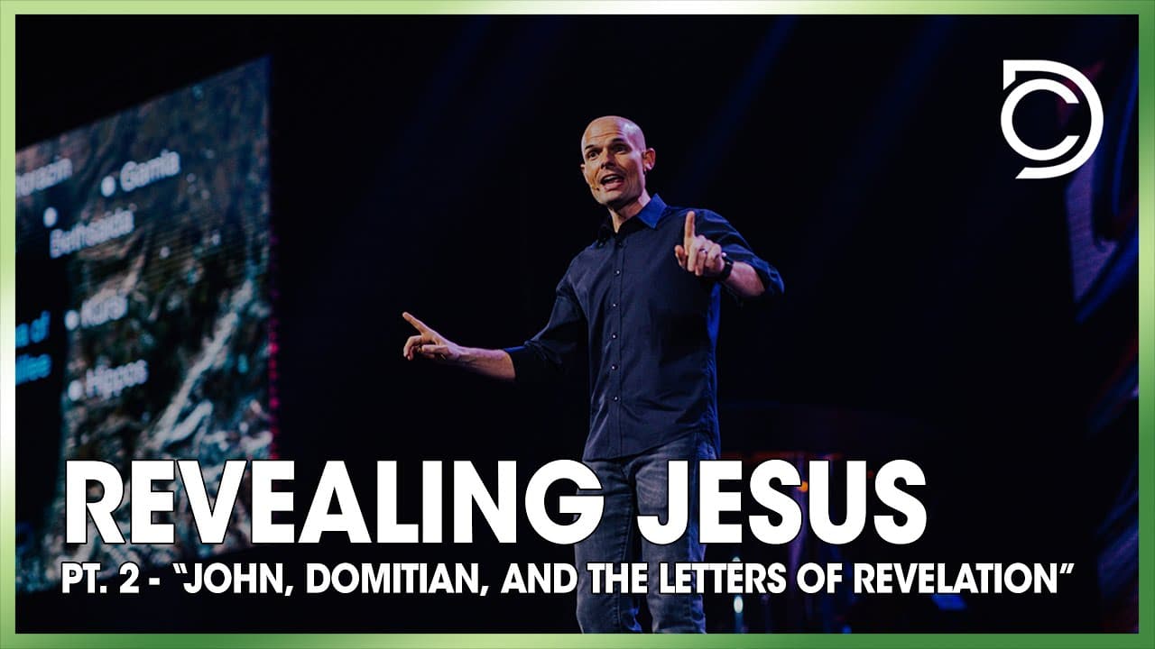 Revealing Jesus | Pt. 2 - “John, Domitian, and the Letters of Revelation” | Brad Gray
