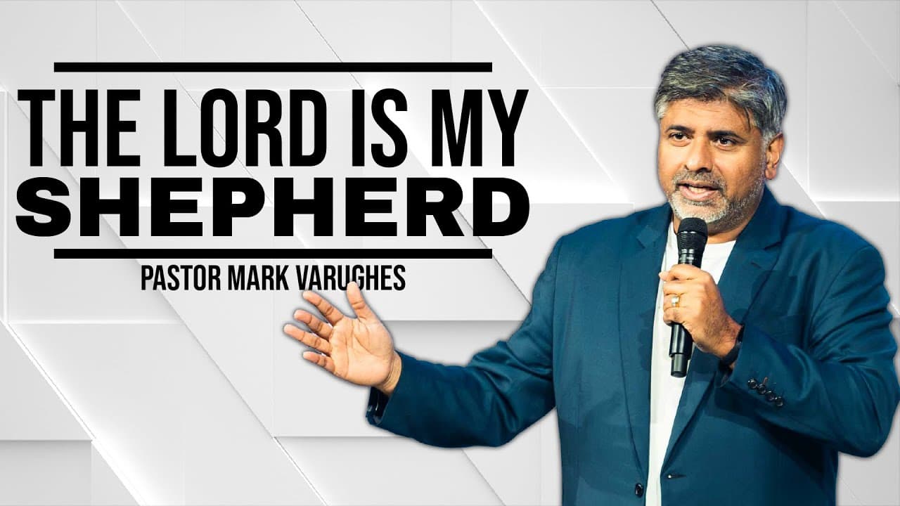 THE LORD IS MY SHEPHERD | Pastor Mark Varughese