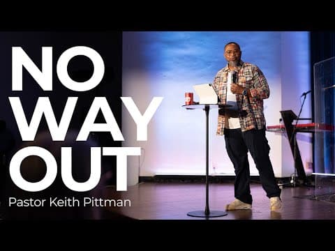 What do you do when there's no way out? | Keith Pittman