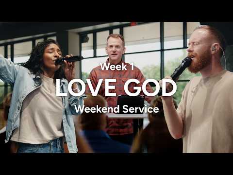 Mission Statement Week 1: “Love God” Weekend Service