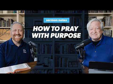 How to Pray with Purpose: Understanding the Lord’s Prayer in Matthew 6