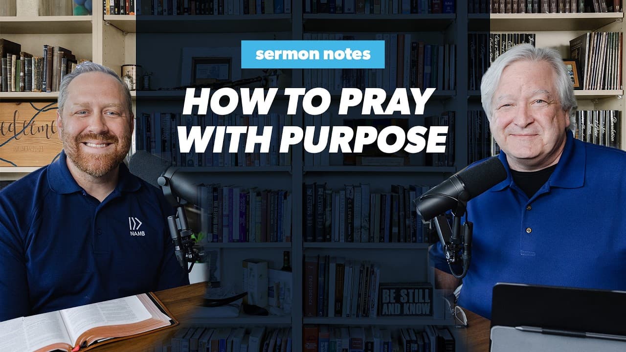 How to Pray with Purpose: Understanding the Lord’s Prayer in Matthew 6