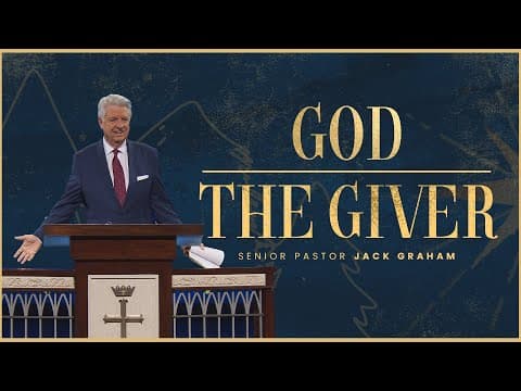 God The Giver | Pastor Jack Graham | Prestonwood Baptist Church | Plano Campus