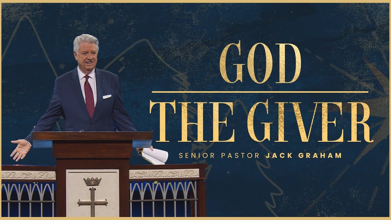 God The Giver | Pastor Jack Graham | Prestonwood Baptist Church | Plano Campus
