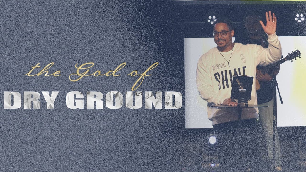 The God of Dry Ground // Pastor Aaron Chapman