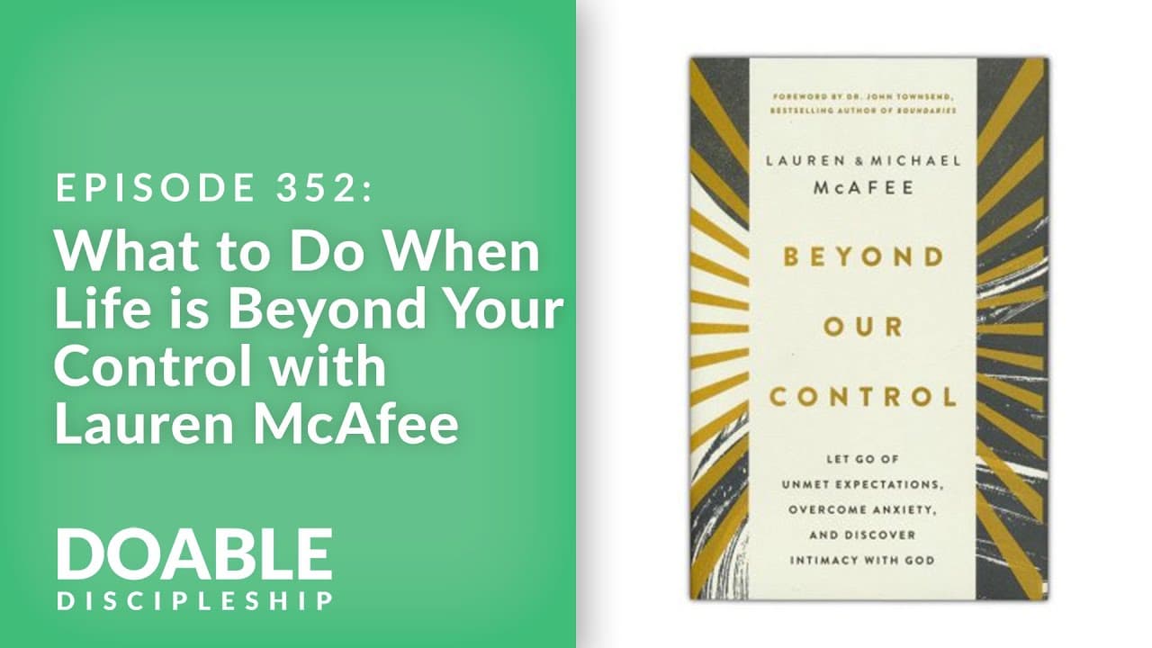 E352 What to Do When Life is Beyond Your Control with Lauren McAfee