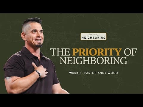 The Priority of Neighboring | Andy Wood
