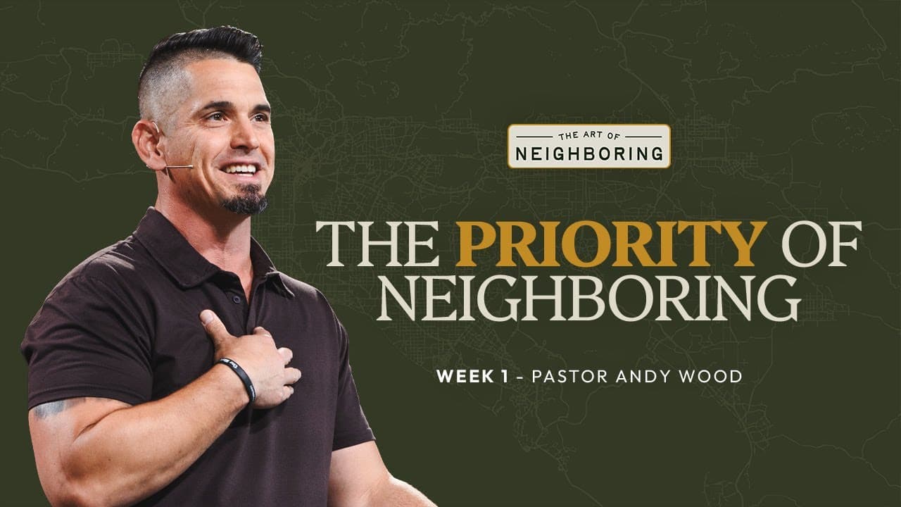 The Priority of Neighboring | Andy Wood