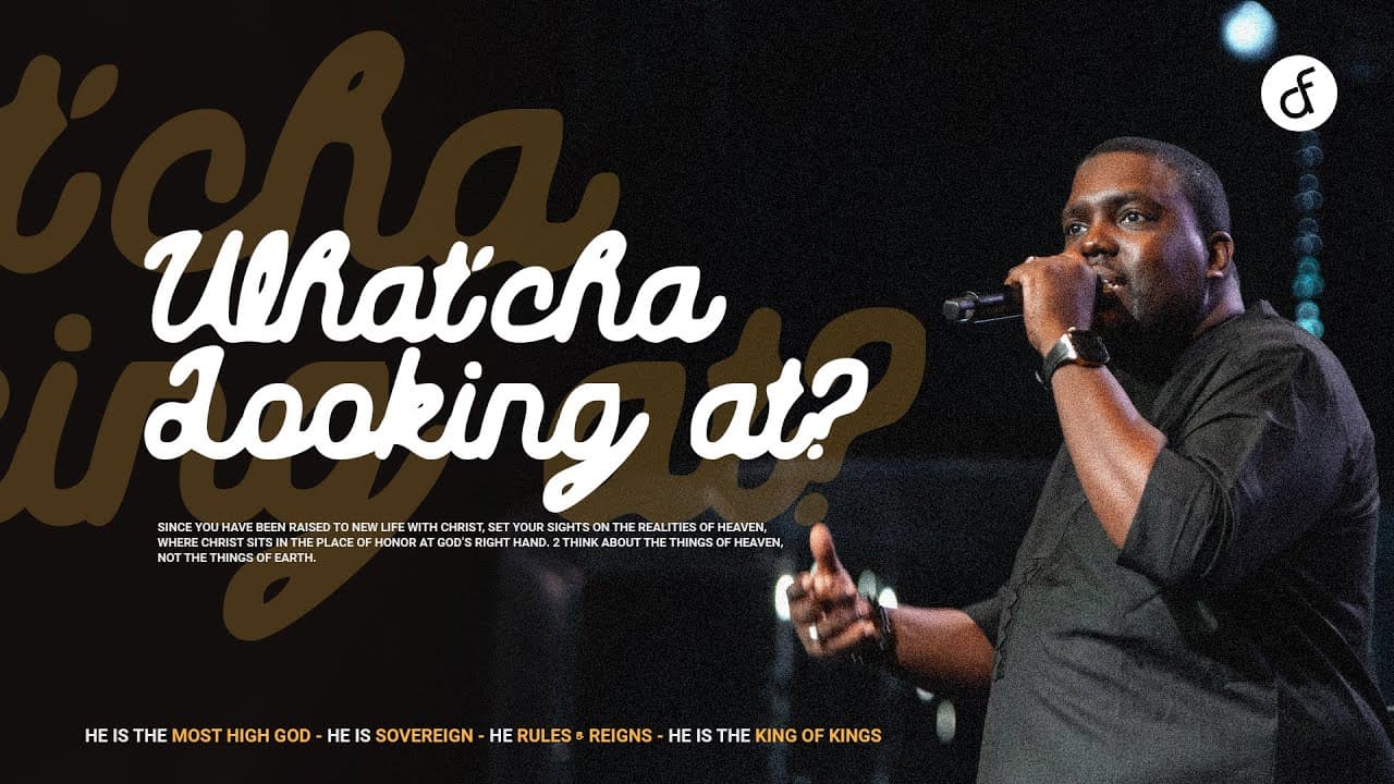 Whatcha Looking At? | Pastor William McDowell