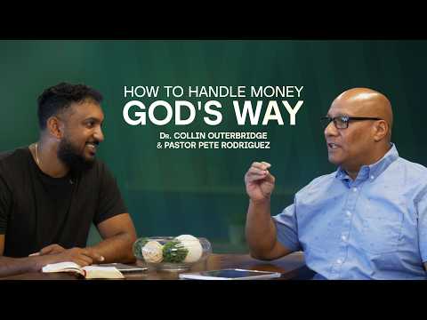 MasterClass | Part 8: How To Handle Money God's Way | Dr. Collin Outerbridge & Pastor Pete Rodriguez