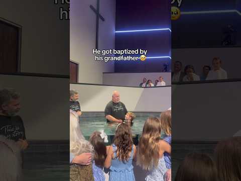 He got baptized by his granddad 🥹
