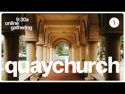 Quay Church Online - 9:30a