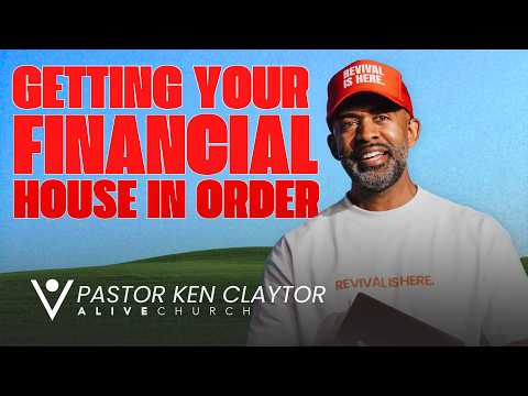 Getting Your Financial House in Order // Build His House // Pastor Ken Claytor // Alive Church