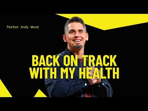 Back on Track With My Health | Andy Wood