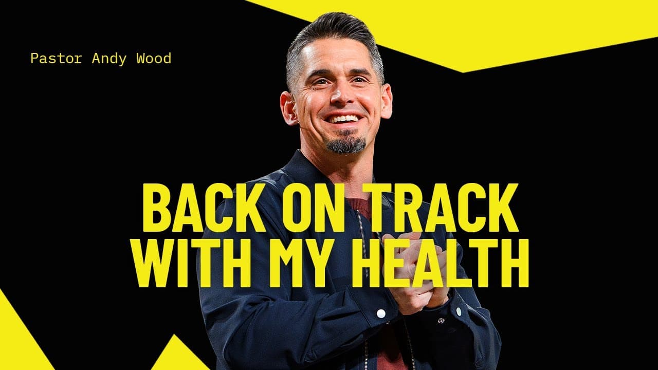Back on Track With My Health | Andy Wood