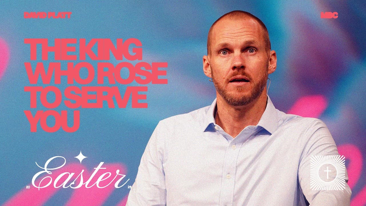 The King Who Rose to Serve You (John 21) | Easter | David Platt