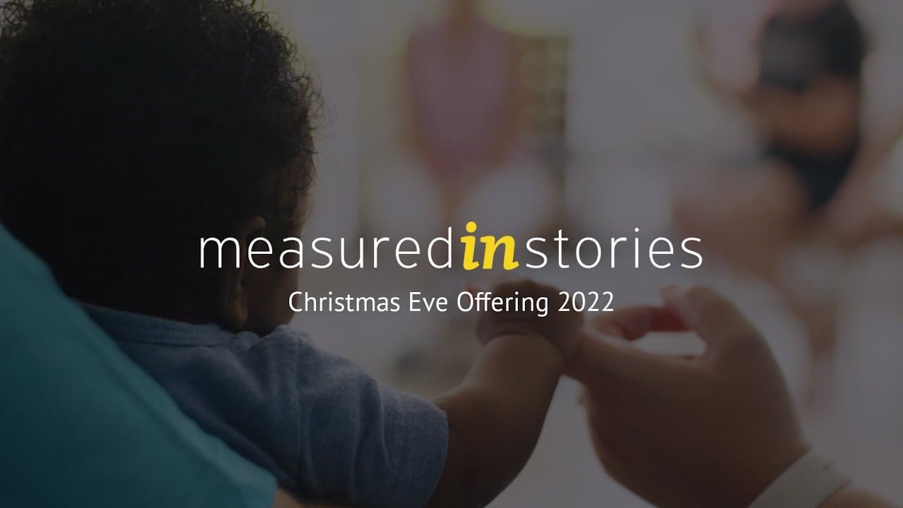 Measured In Stories | Christmas Eve Offering 2022