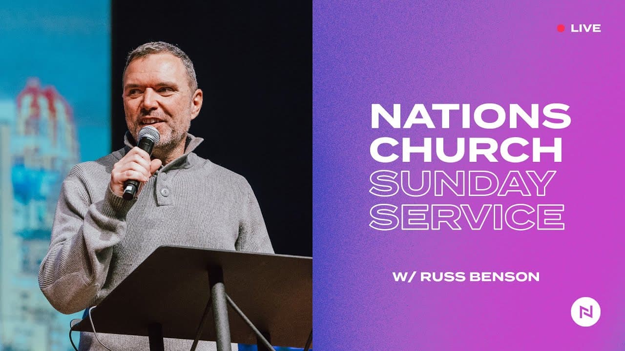 Nations Church Sunday Service | Russ Benson