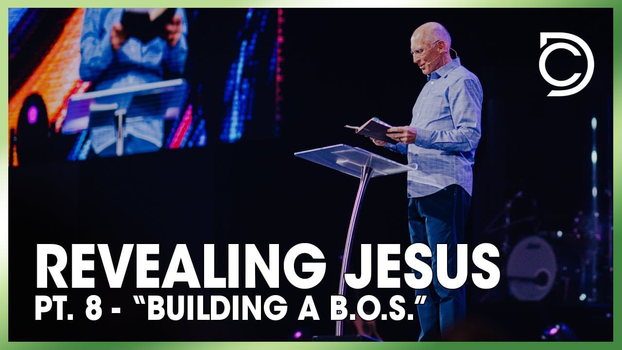 Revealing Jesus | Pt. 8 - “Building a B.O.S.” | Don Cousins