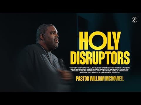 Holy Disruptors | Pastor William McDowell
