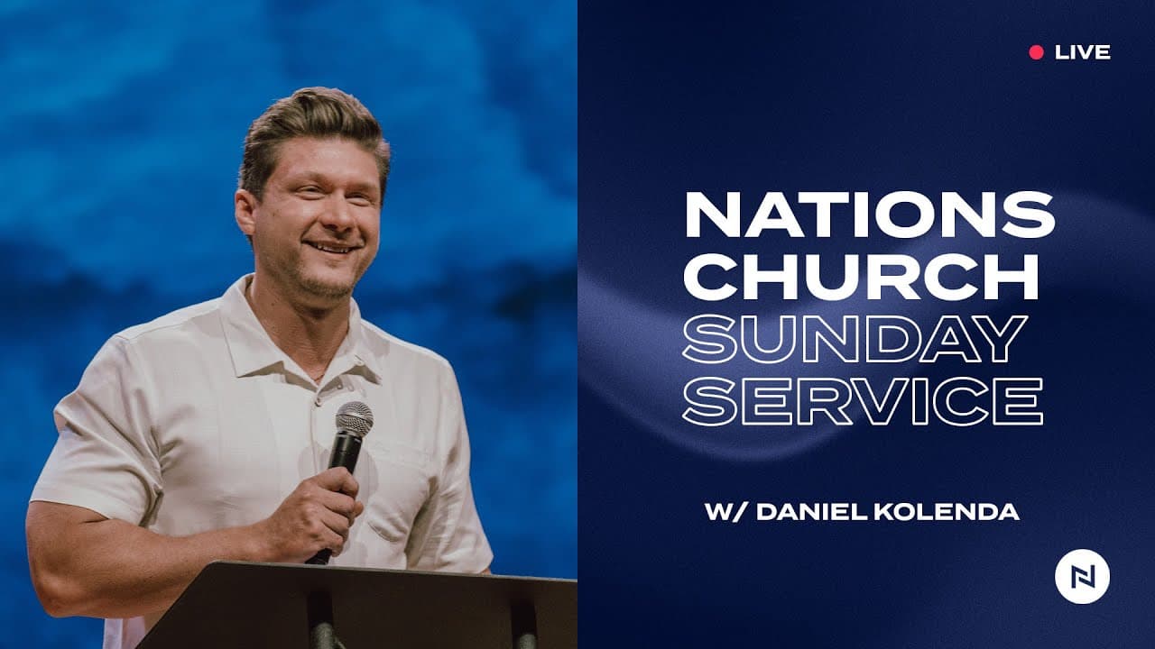 Nations Church Sunday Service | Daniel Kolenda