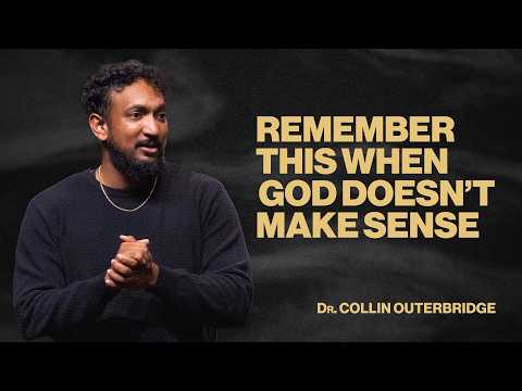 God In The Shadows: Part 2 | Remember This When God Doesn't Make Sense | Dr. Collin Outerbridge