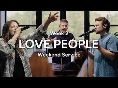Mission Statement Week 2: “Love People” Weekend Service