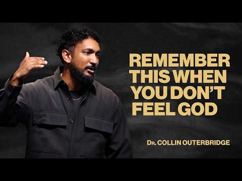 God In The Shadows: Part 1 | Remember This When You Don't Feel God | Dr. Collin Outerbridge
