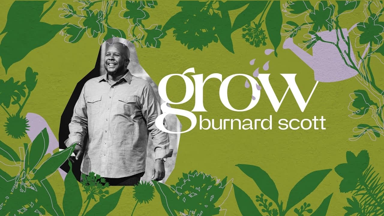 Grow; In Wisdom | Pastor Burnard Scott