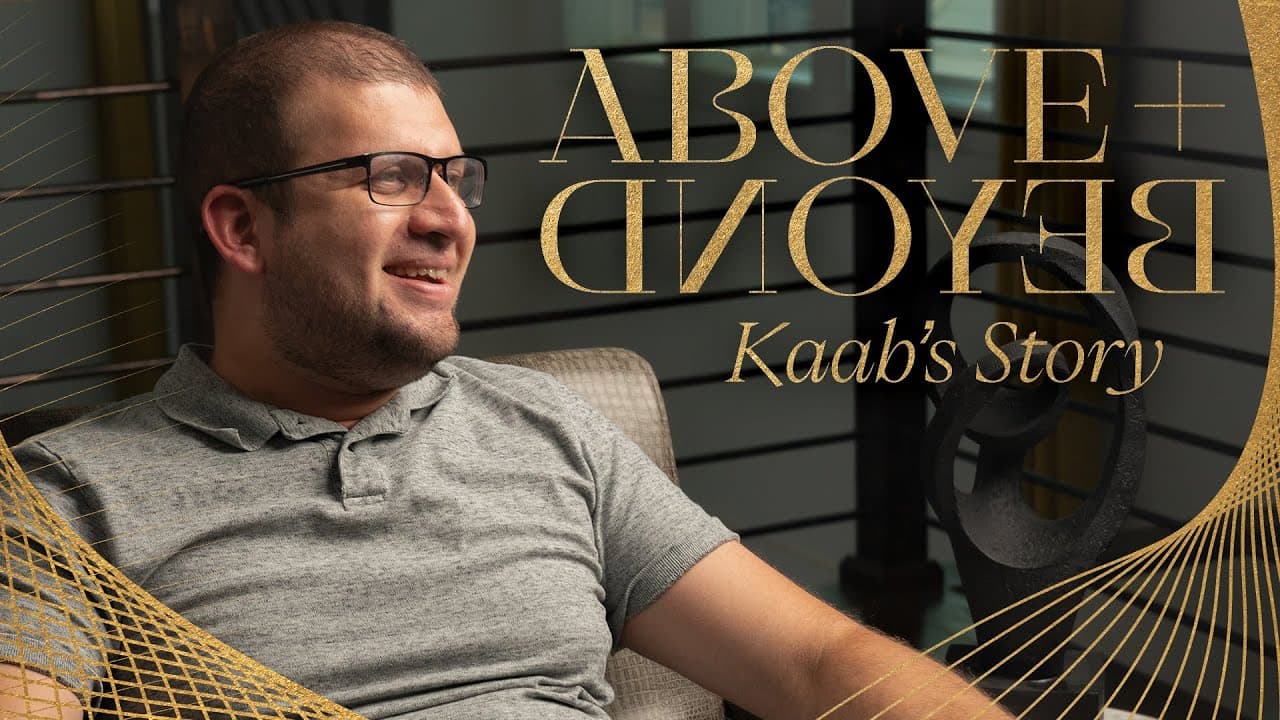 ABOVE + BEYOND - Kaab's Story