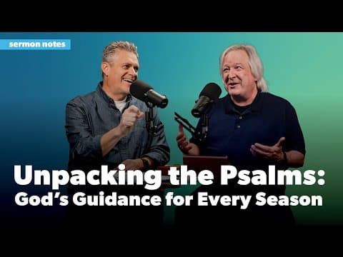 Unpacking the Psalms: God's Guidance for Every Season