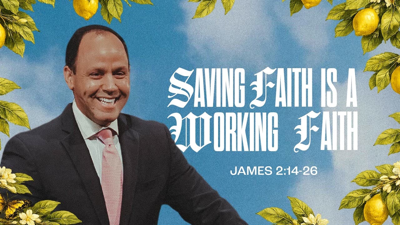 Saving Faith Is A Working Faith