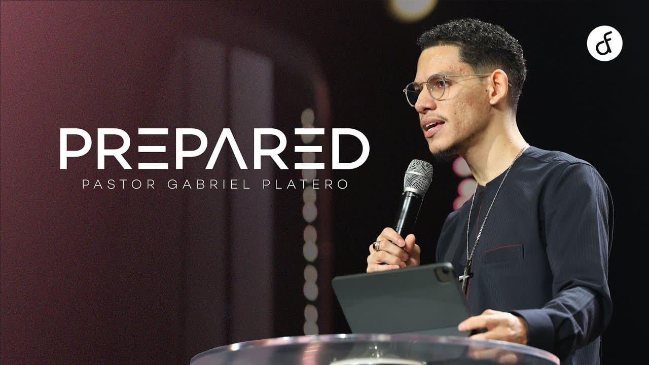 Prepared | Pastor Gabriel Platero