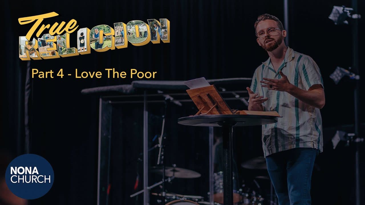 True Religion | Part 4: Love The Poor | Pastor Andrew Axsom