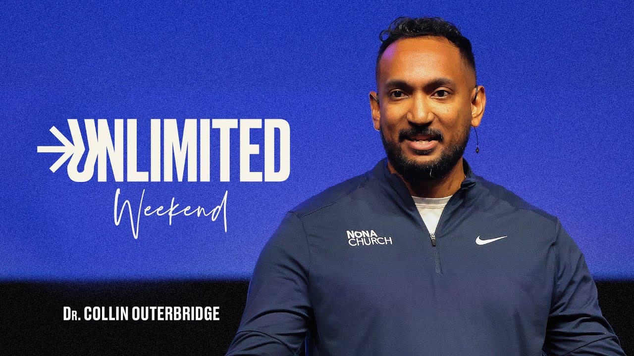 Unlimited Weekend | Dr. Collin Outerbridge