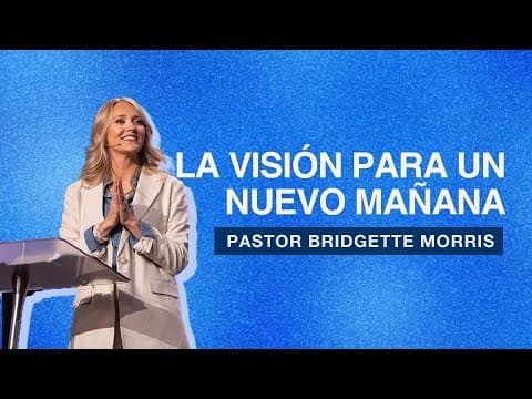 Gateway Church en vivo | “La visión para un nuevo mañana” Bridgette Morris | Abril 15–16