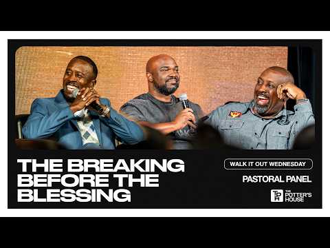 Walk It Out Wednesday: The Breaking Before the Blessing - Pastoral Panel