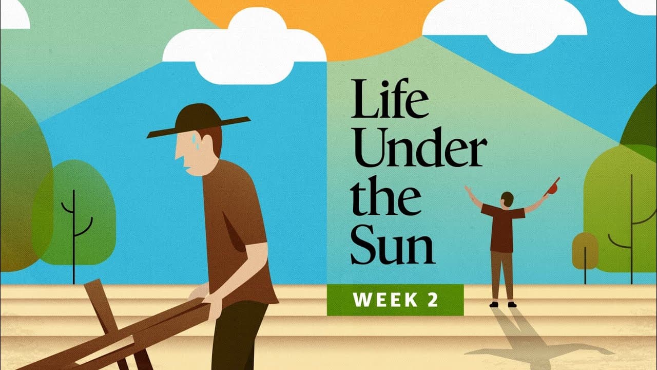 What are you chasing after? | Life Under the Sun | Week 2