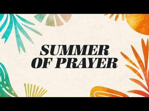 Summer of Prayer Week 6 | Pastor John Dreher | 8/12/2026 | 7pm Service