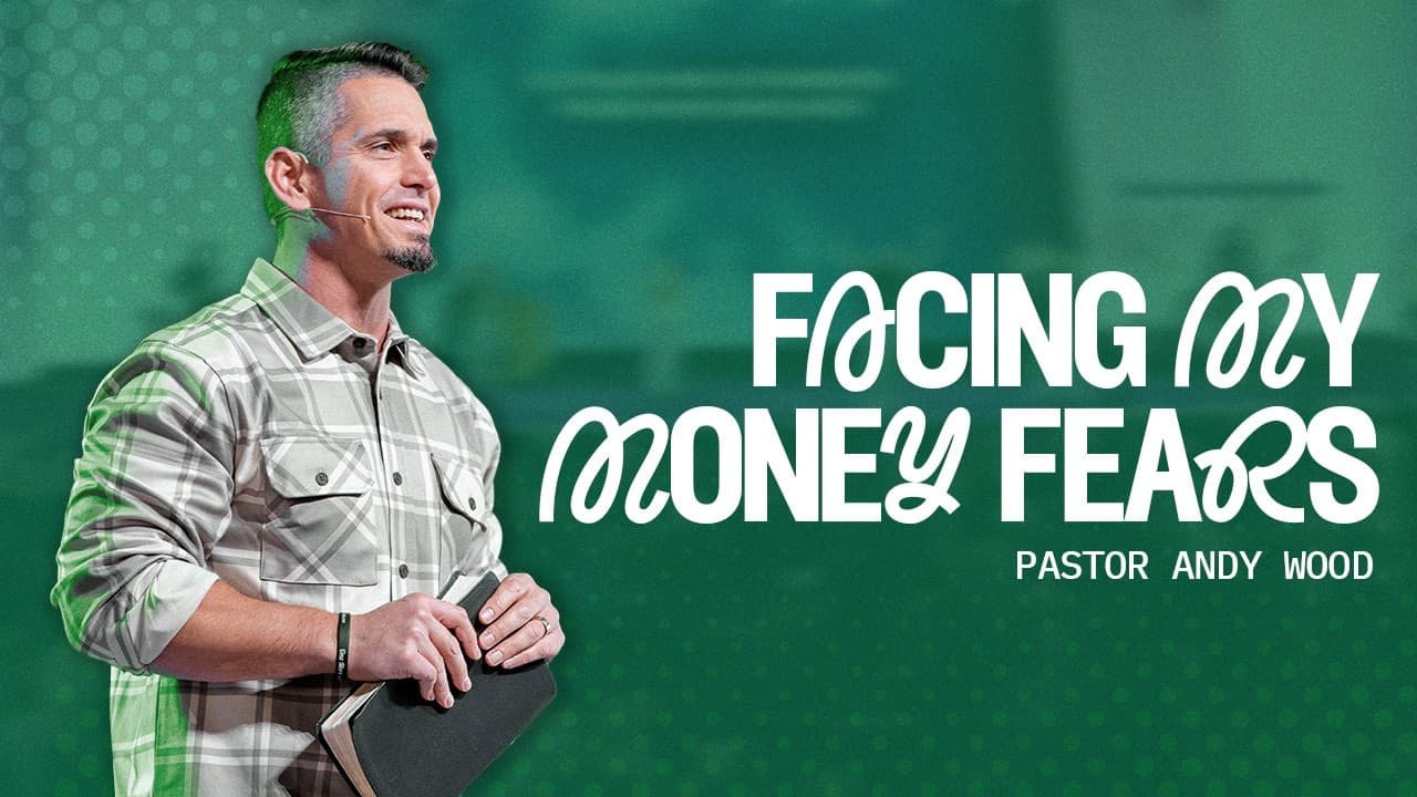 Facing My Money Fears | Andy Wood