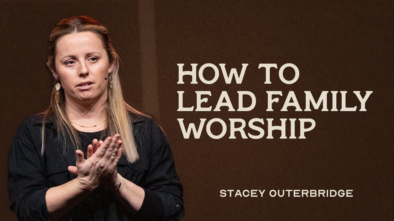In His Presence | Part 4: How To Lead Family Worship | Stacey Outerbridge