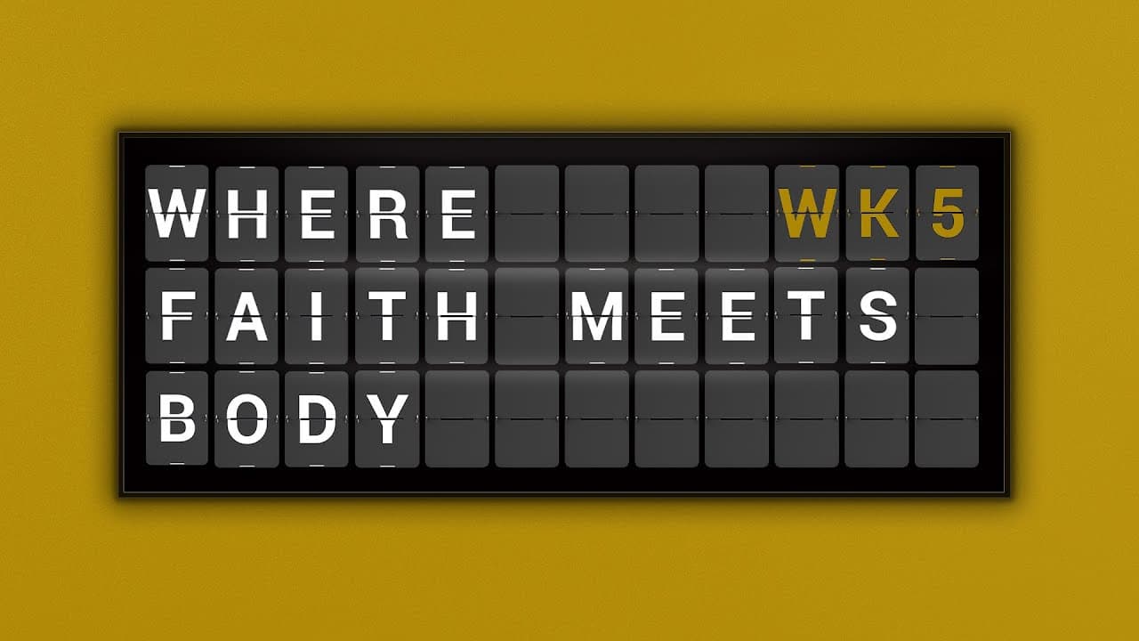 Where Faith Meets Body | Week 5