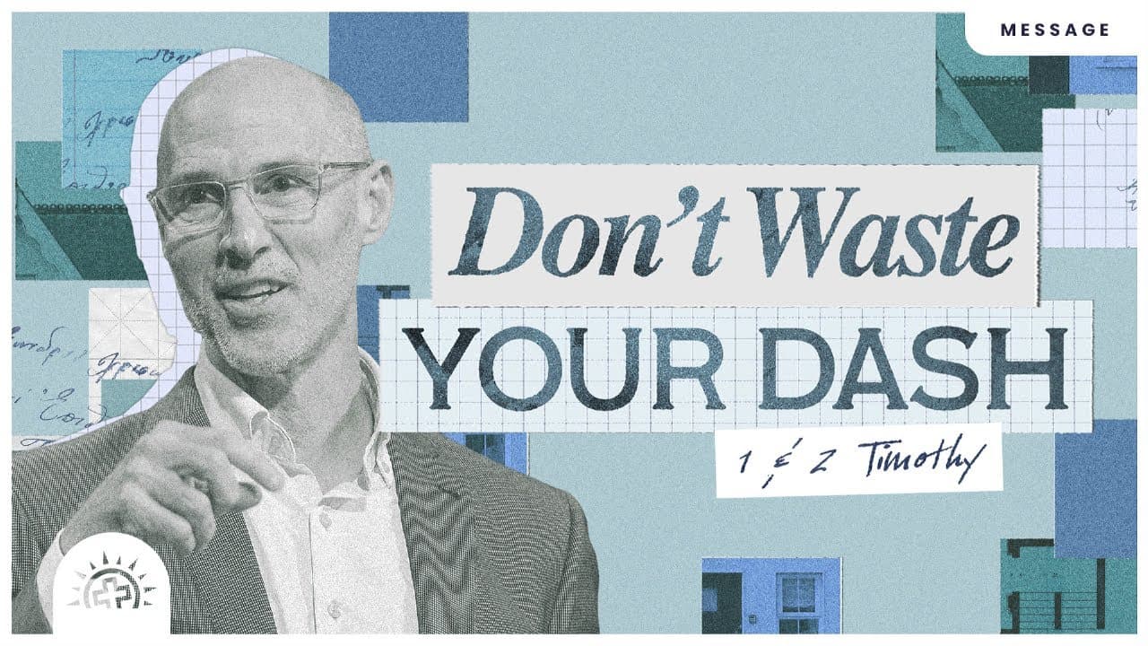 Don't Waste Your Dash | Doug Sauder | 1 Timothy 6
