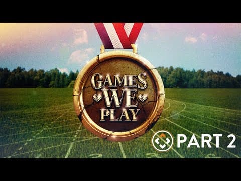 Games We Play | Part 2 | Joel Thomas