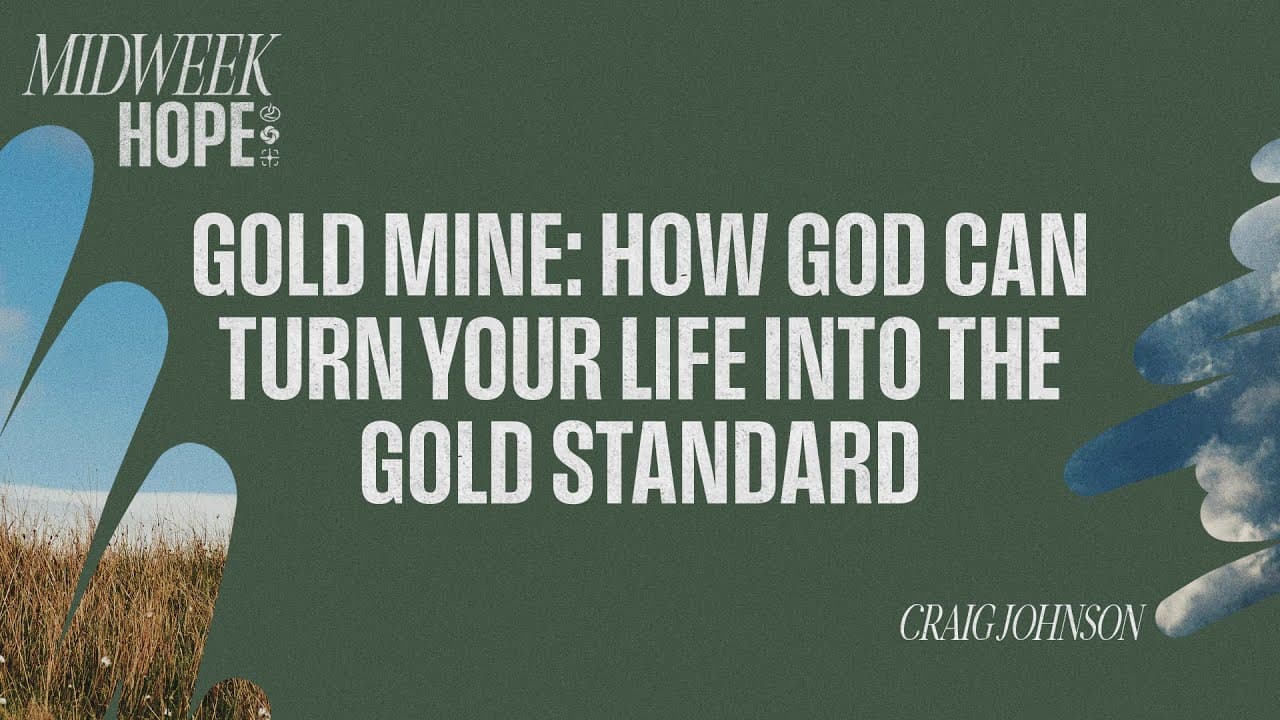 Gold Mine: How God Can Turn Your Life into the Gold Standard | Craig Johnson