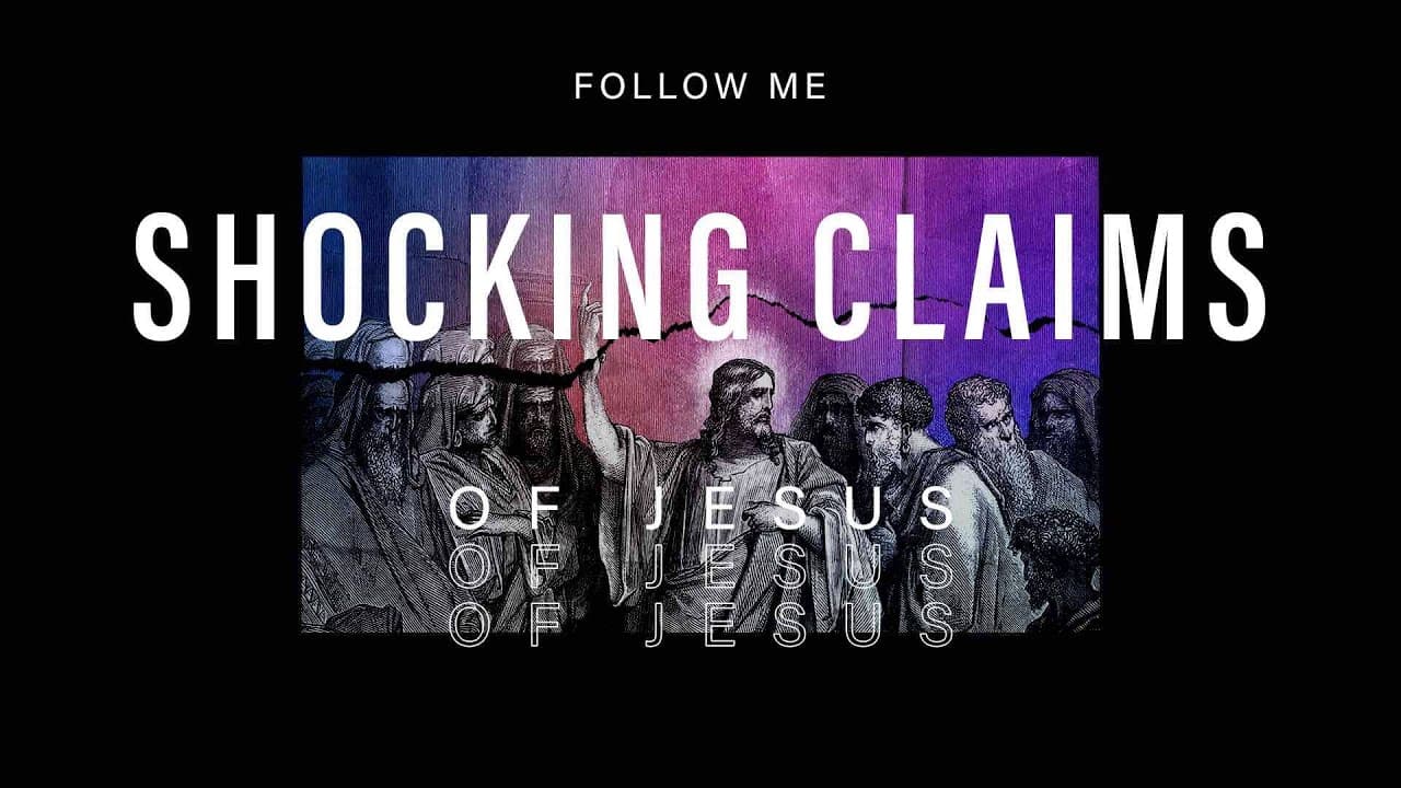 Shocking Claims of Jesus // Follow me.