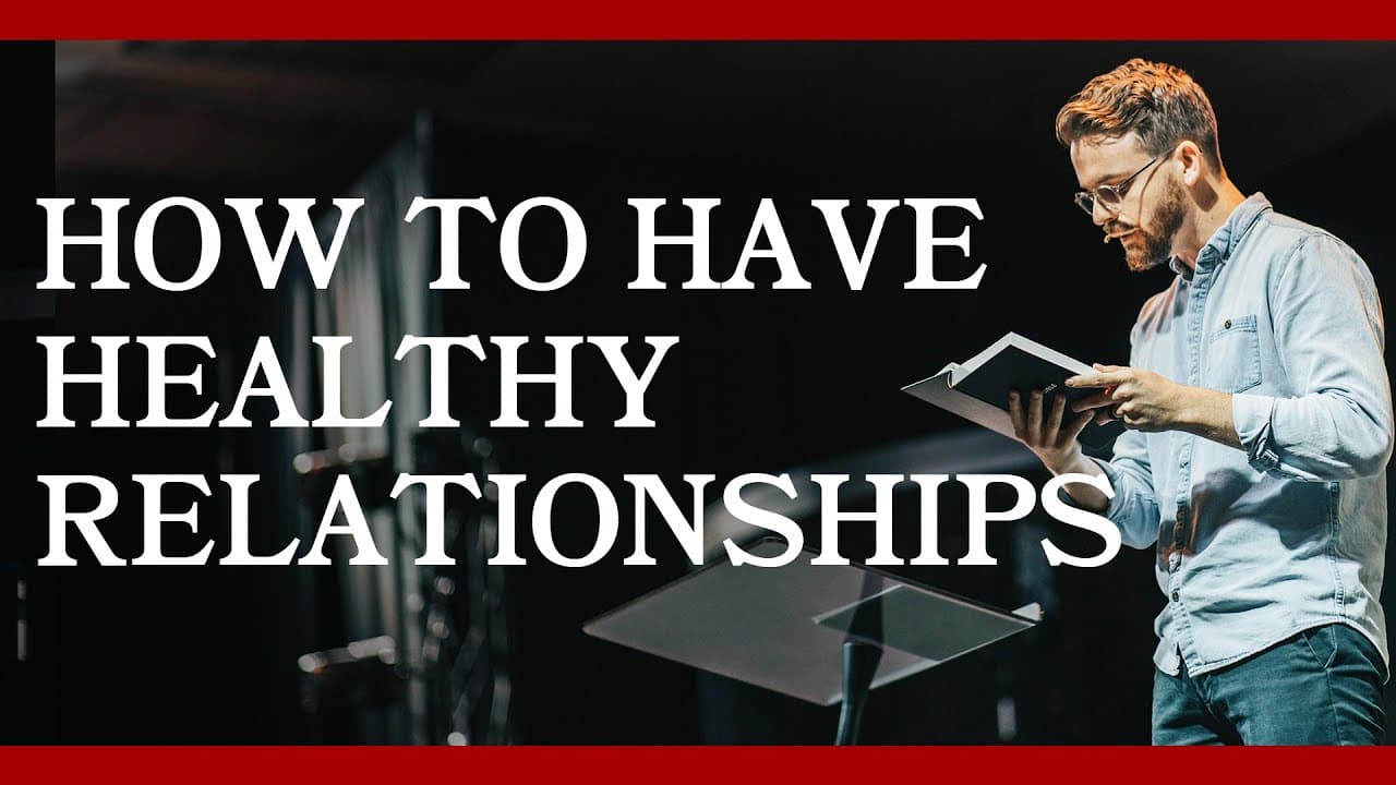 What You Really Want | Part 3: How to Have Healthy Relationships | Pastor Andrew Axsom
