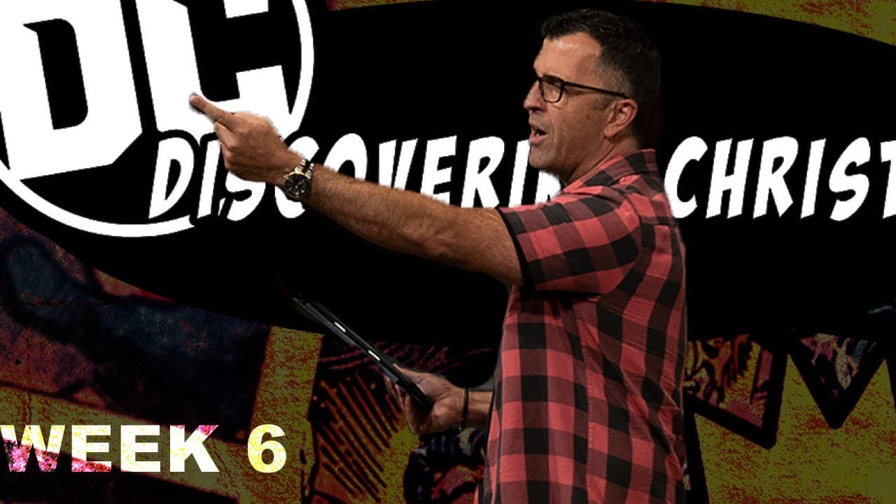 Discovering Christ // Week 6