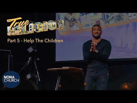 True Religion | Part 5: Help The Children | Dr. Collin Outerbridge